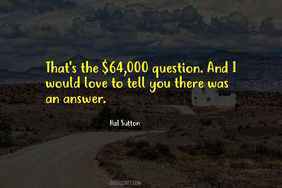 Love Question And Answer Quotes #1336214