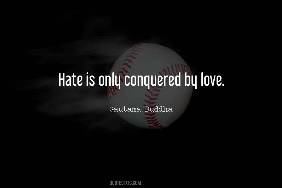 Love Rather Than Hate Quotes #382