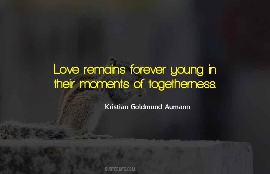 Love Remains Forever Quotes #418078