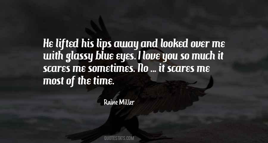 Love Scares Me Quotes #1704045