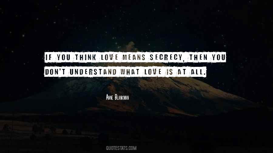 Love Secrecy Quotes #684219