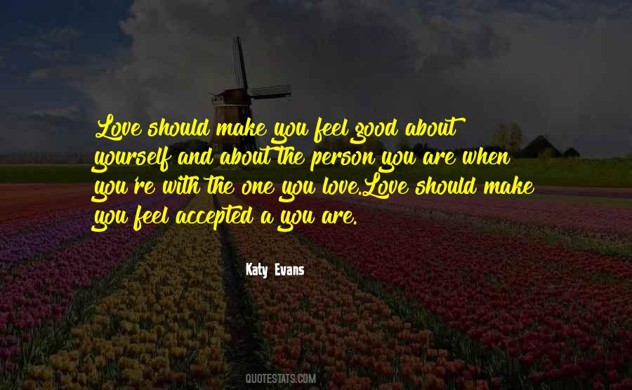 Love Should Make You Feel Good Quotes #1463790