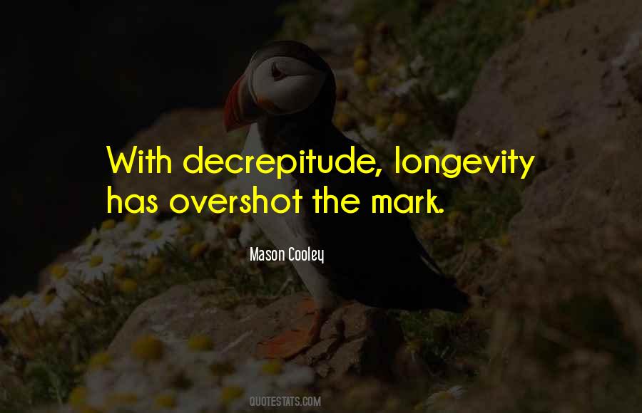 Quotes About Decrepitude #1612732