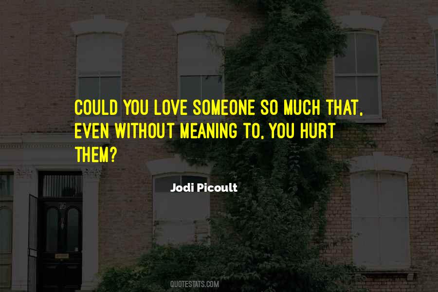 Love Someone So Much Quotes #1047093