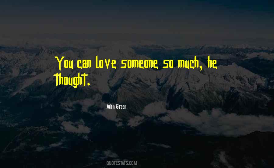 Love Someone So Much Quotes #823649