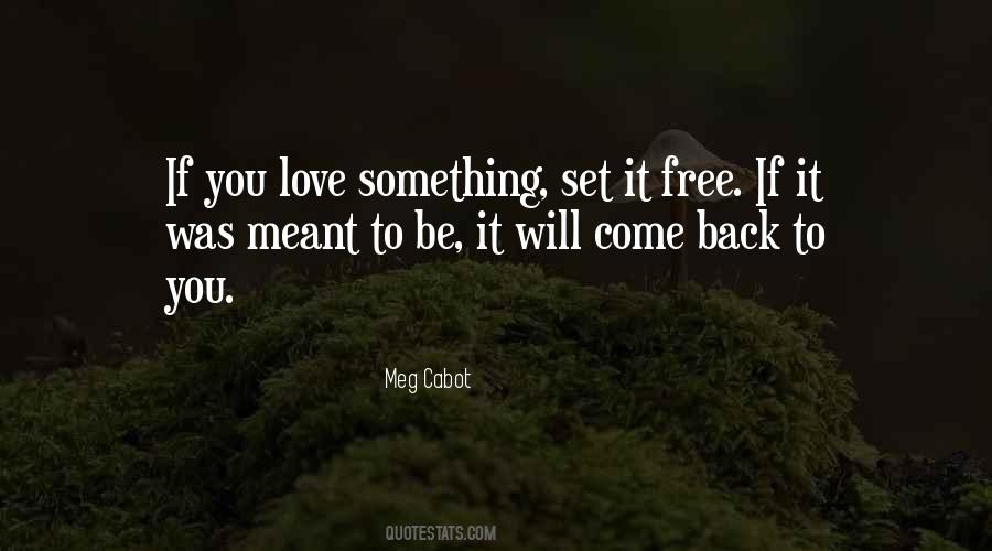 Love Something Set It Free Quotes #1168294