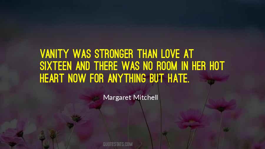 Love Stronger Than Hate Quotes #1555607