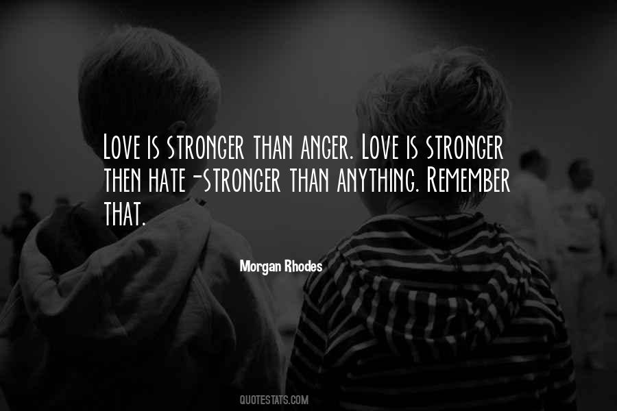 Love Stronger Than Hate Quotes #525540