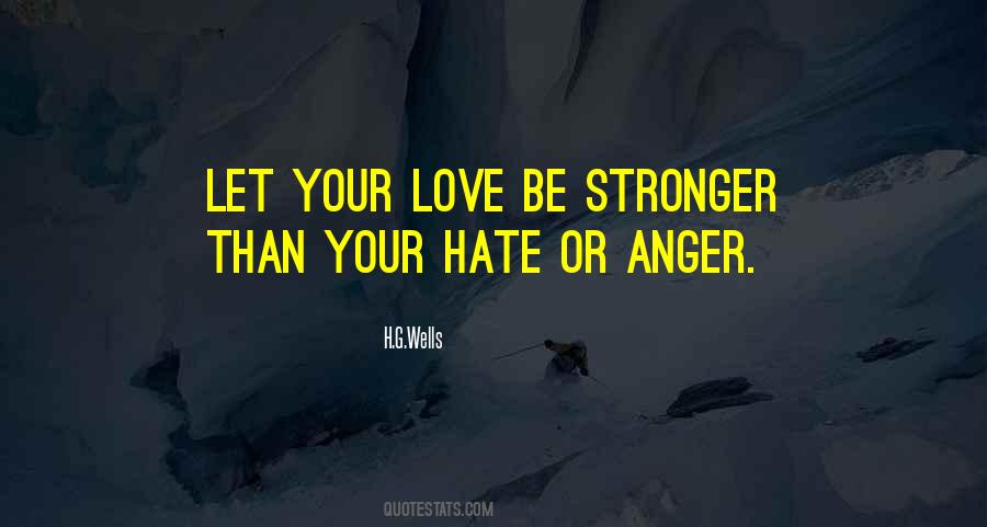 Love Stronger Than Hate Quotes #662897