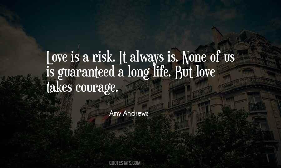 Love Takes Courage Quotes #779539