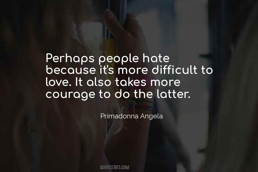 Love Takes Courage Quotes #973131