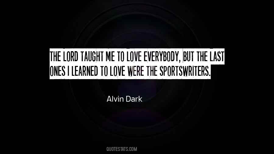 Love Taught Me Quotes #668776