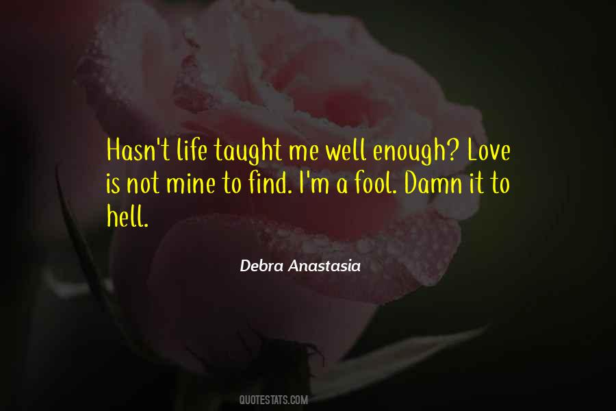 Love Taught Me Quotes #91075