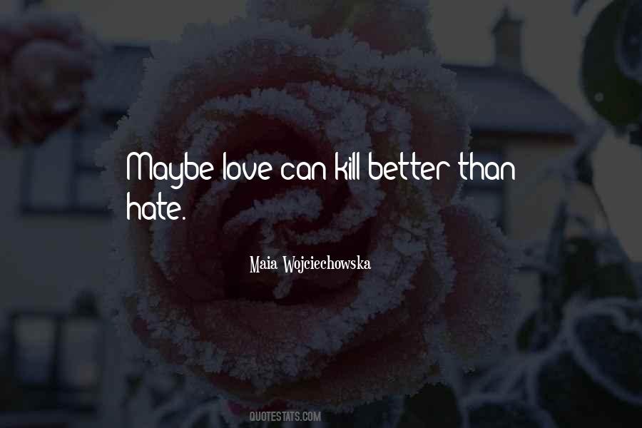 Love Than Hate Quotes #170541