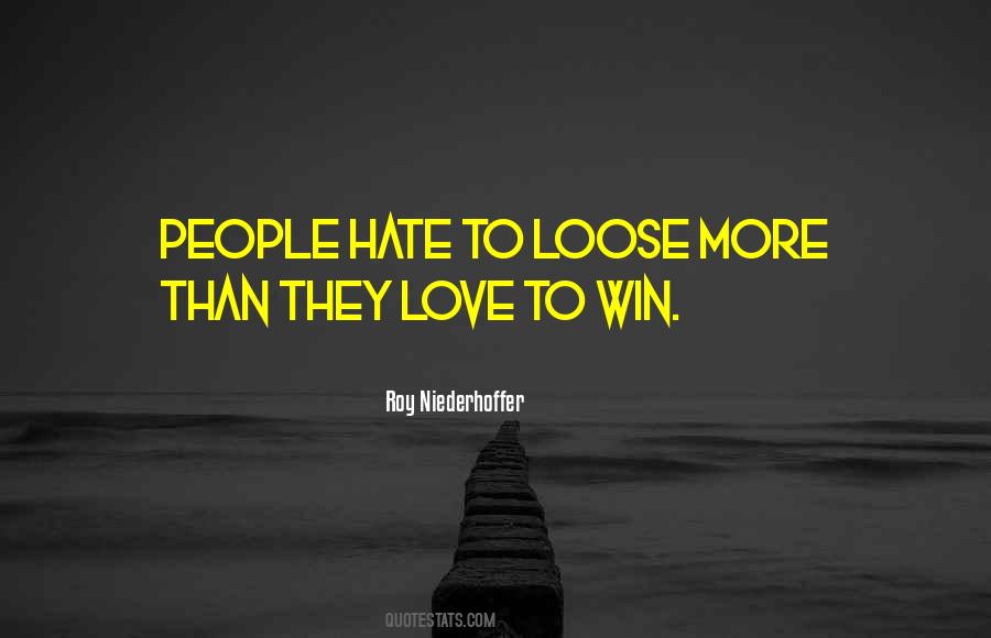 Love Than Hate Quotes #488982