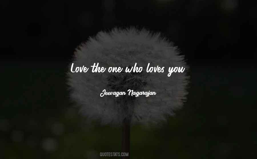 Love The One Who Loves You Quotes #1865301