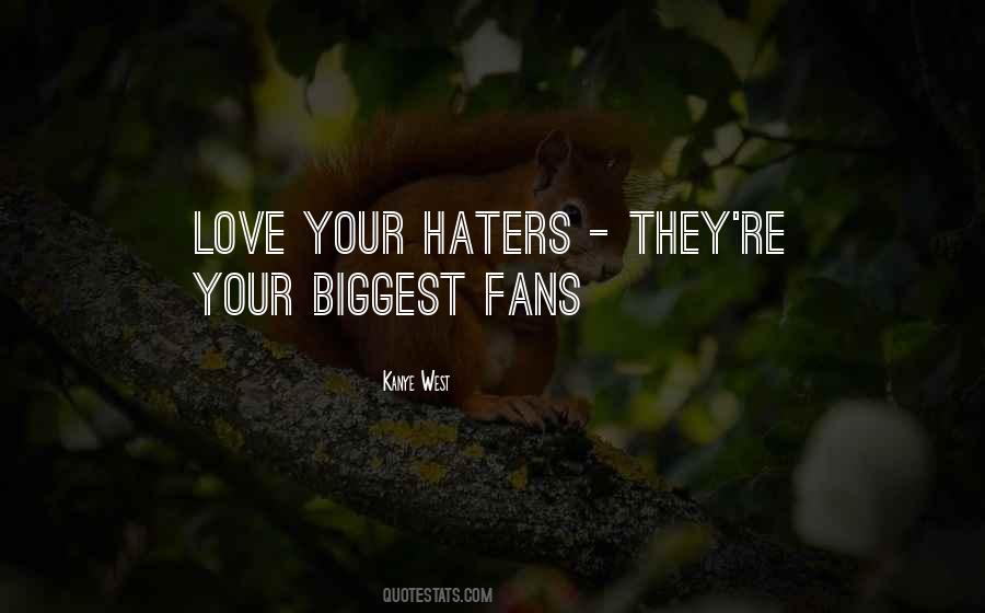 Love Them Haters Quotes #456629