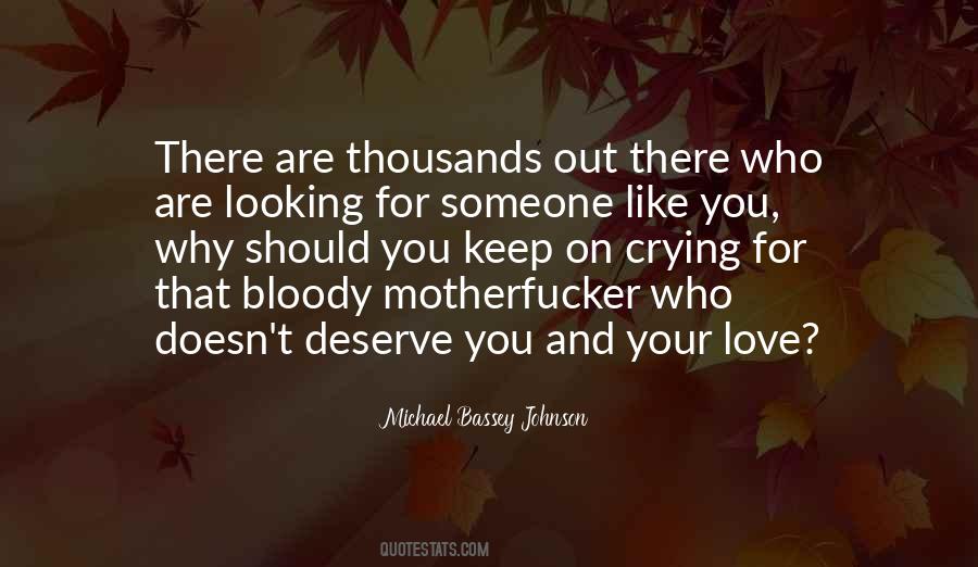 Love Those Who Deserve It Quotes #107530