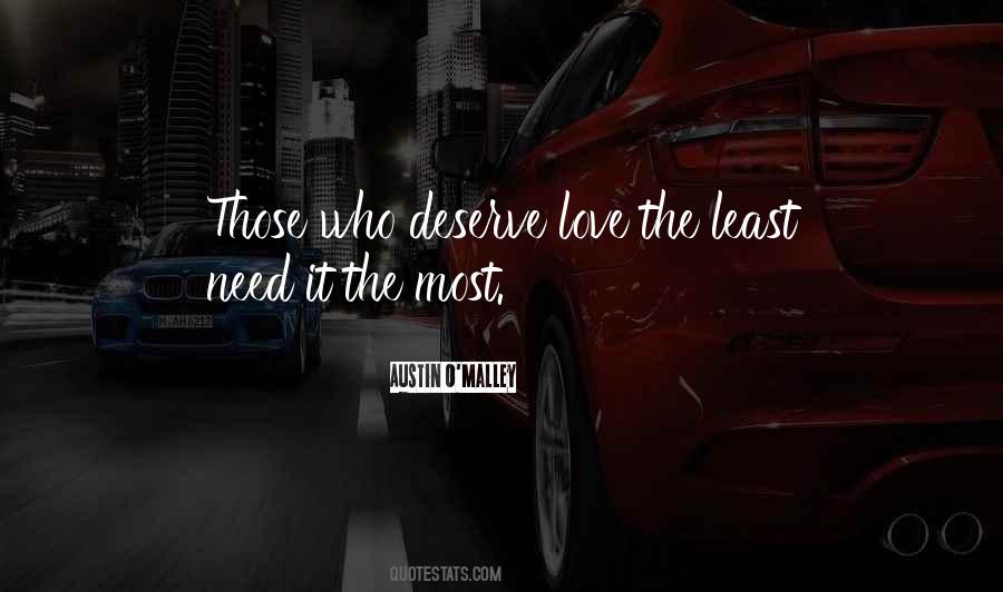 Love Those Who Deserve It Quotes #1792952