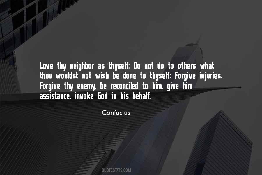 Love Thy Neighbor As Thyself Quotes #1614496