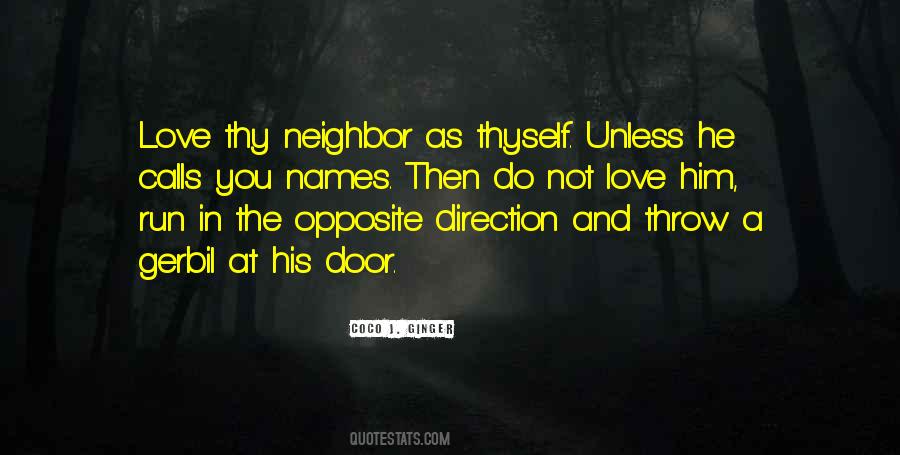 Love Thy Neighbor As Thyself Quotes #924067