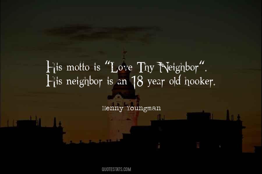 Love Thy Neighbor Quotes #66544