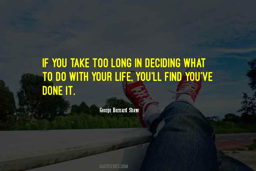 Quotes About Deciding What To Do With Your Life #378169