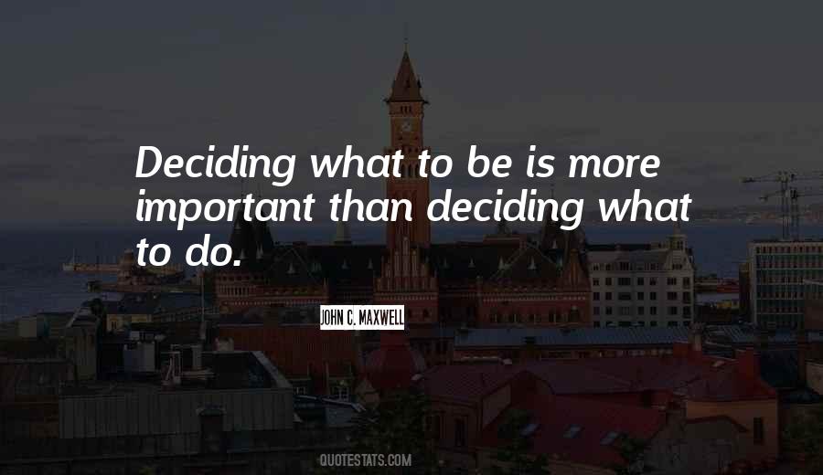 Quotes About Deciding What To Do #1575449