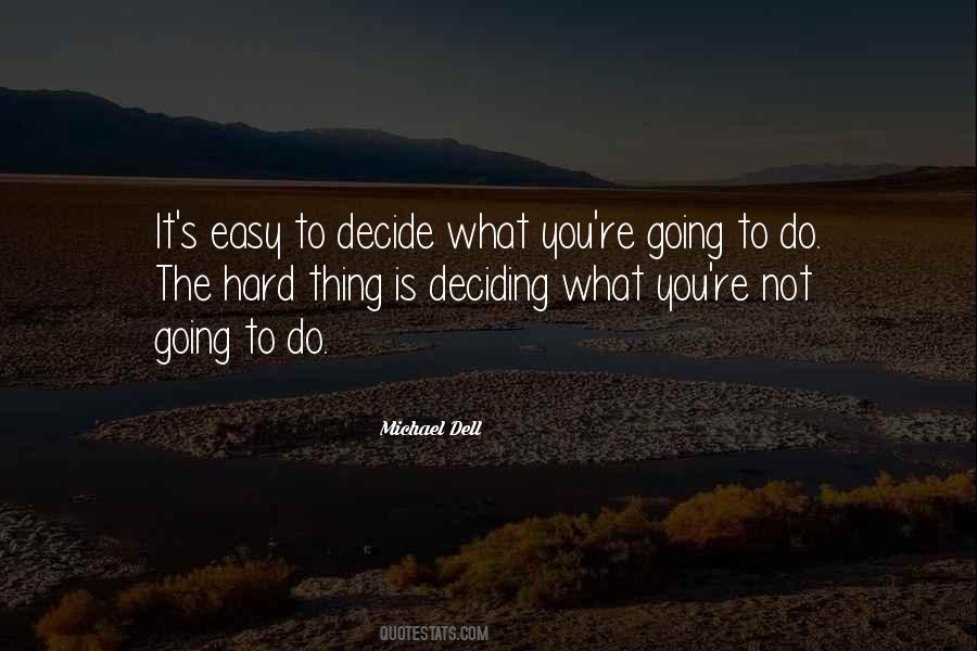 Quotes About Deciding What To Do #1675927