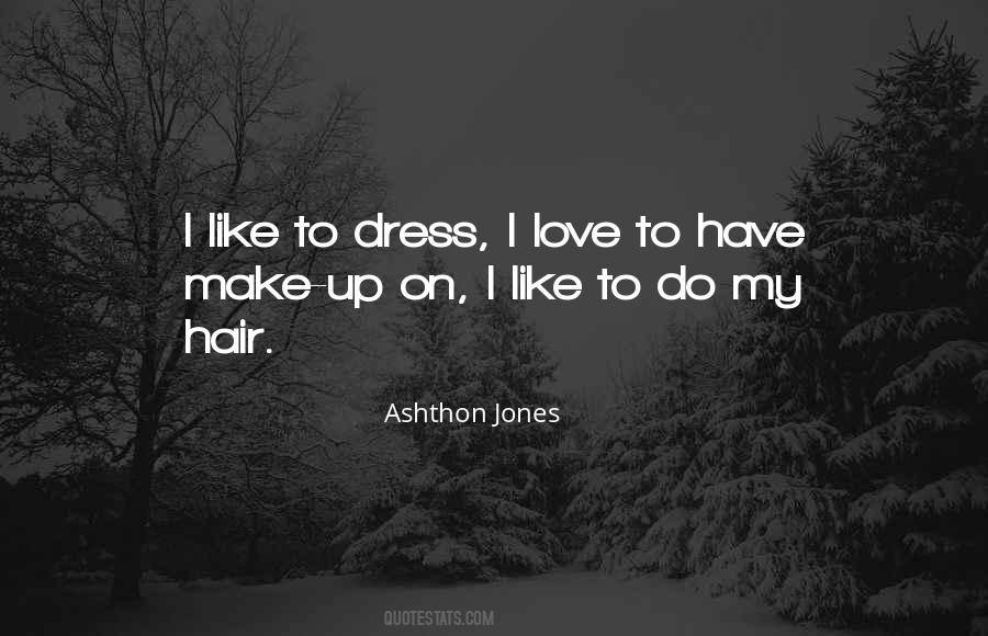 Love To Dress Up Quotes #201773