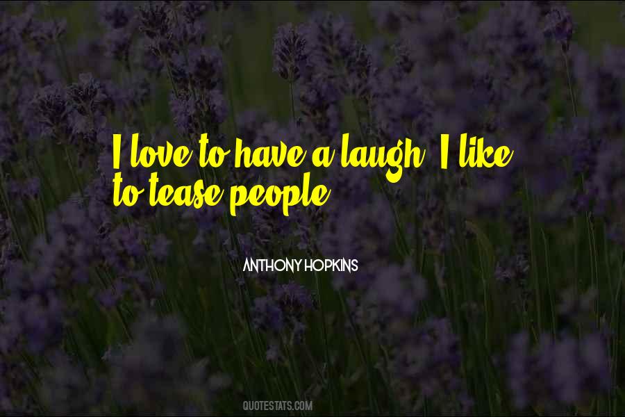 Love To Tease You Quotes #660775