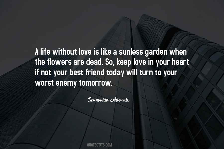 Love Today Gone Tomorrow Quotes #161822