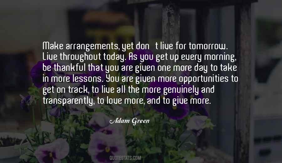 Love Today Gone Tomorrow Quotes #447436