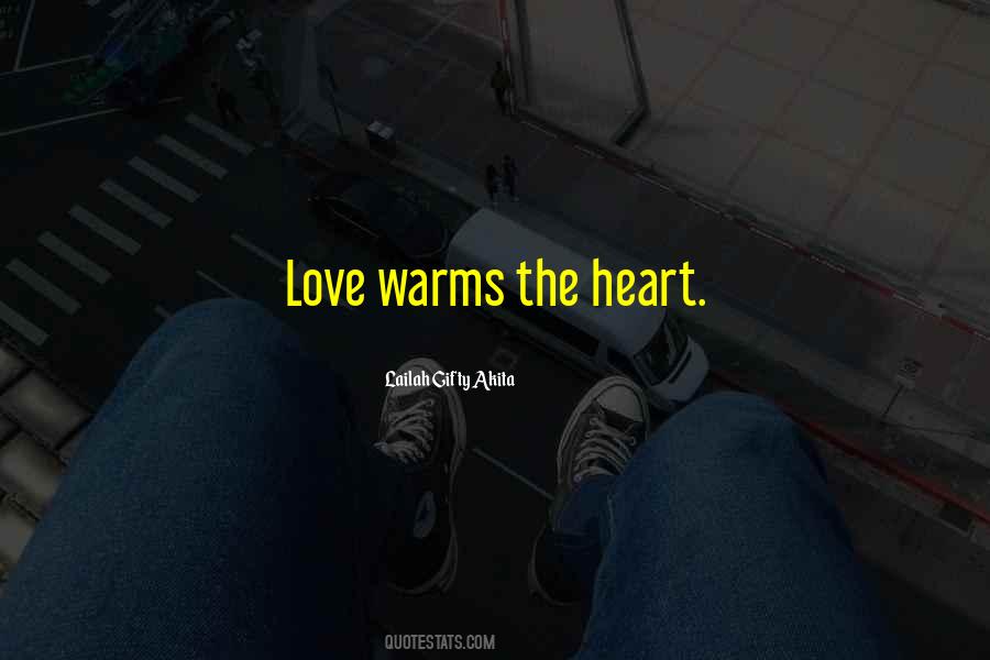 Love Warms The Heart Quotes #295020