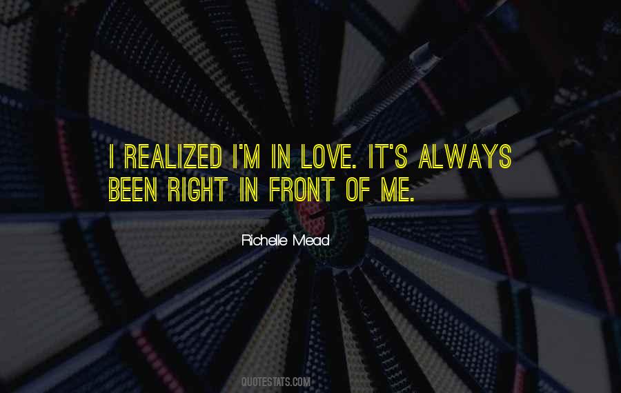Love Was Right In Front Of Me Quotes #530344