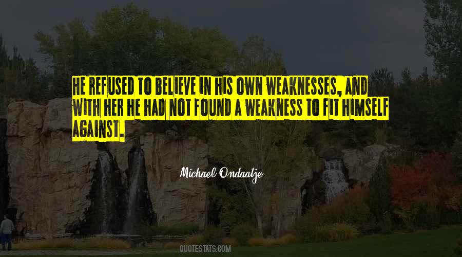 Love Weaknesses Quotes #658498