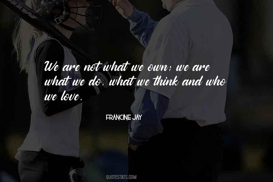 Love What We Do Quotes #125116