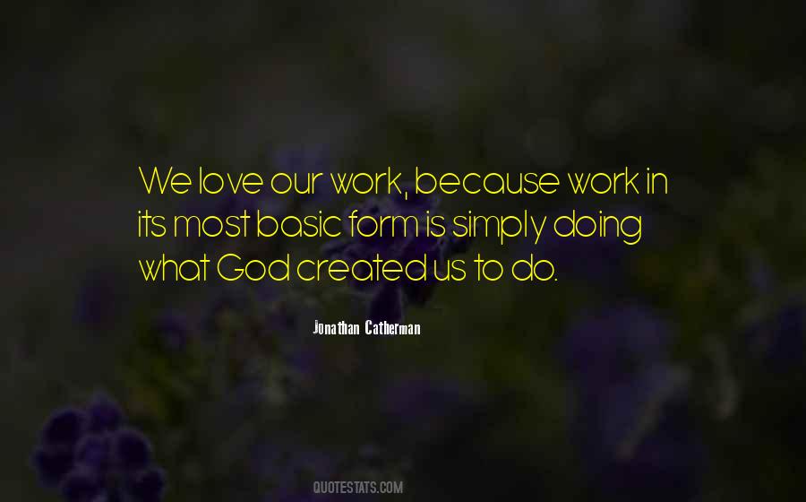 Love What We Do Quotes #55671