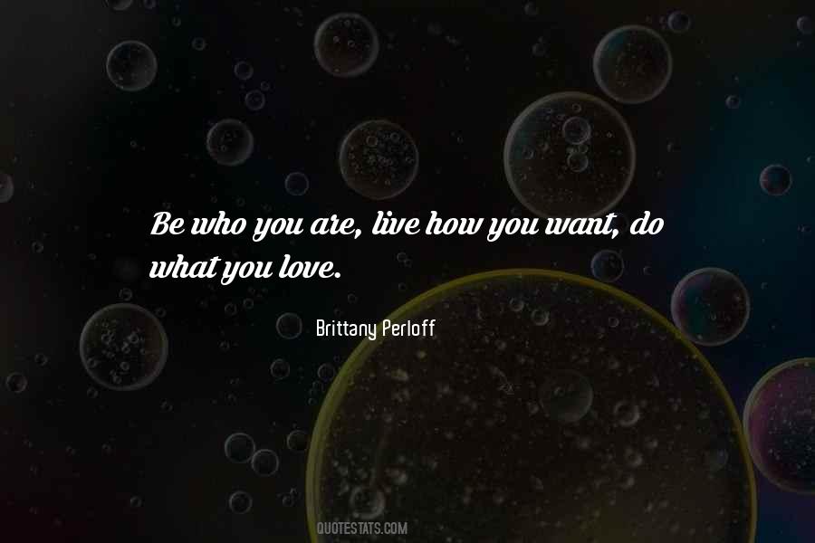Love What You Are Quotes #50035