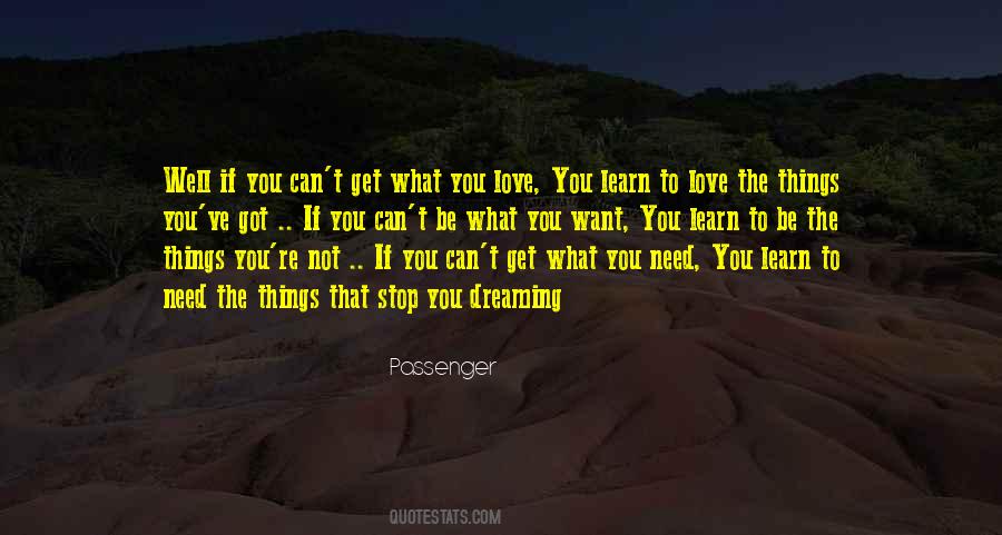 Love What You Got Quotes #262657