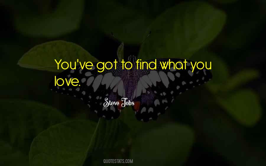 Love What You Got Quotes #642055