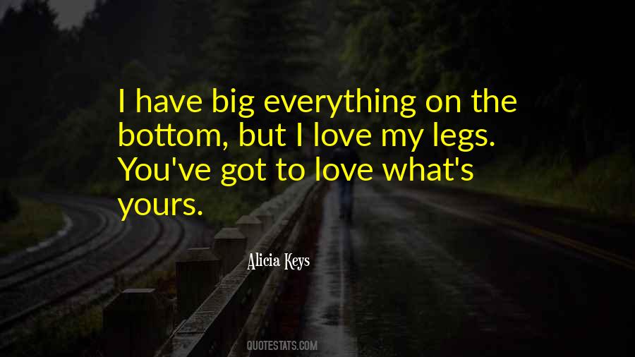 Love What You Got Quotes #964557