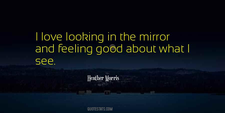 Love What You See In The Mirror Quotes #228842