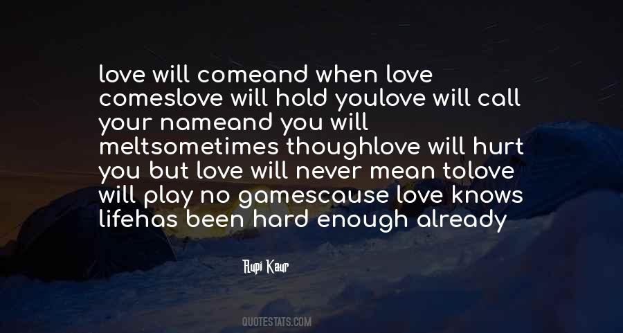 Love Will Come Quotes #943570