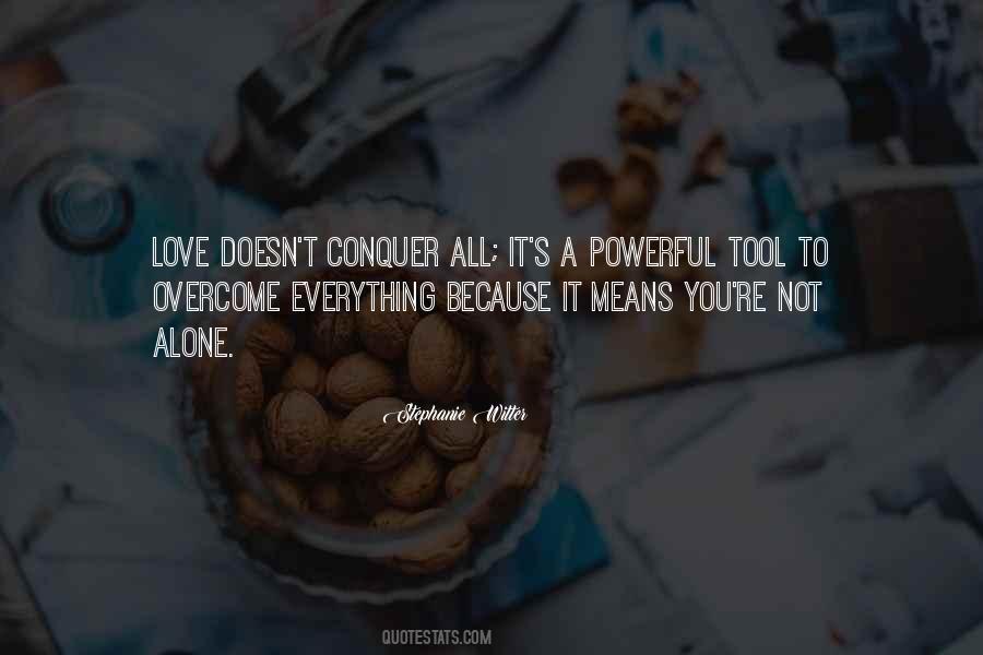Love Will Conquer All Quotes #290728