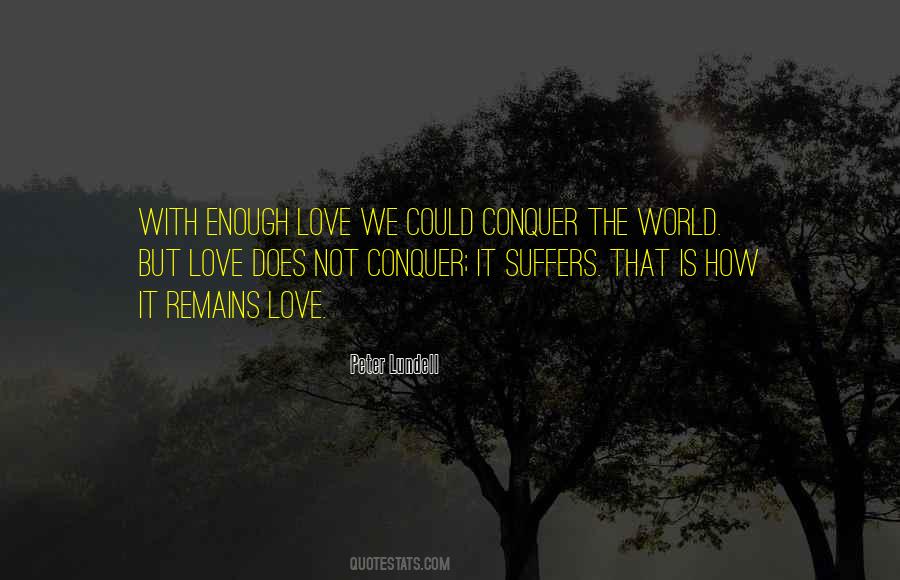 Love Will Conquer All Quotes #349391