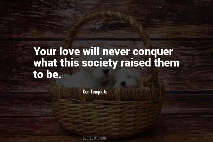 Love Will Conquer Quotes #879293