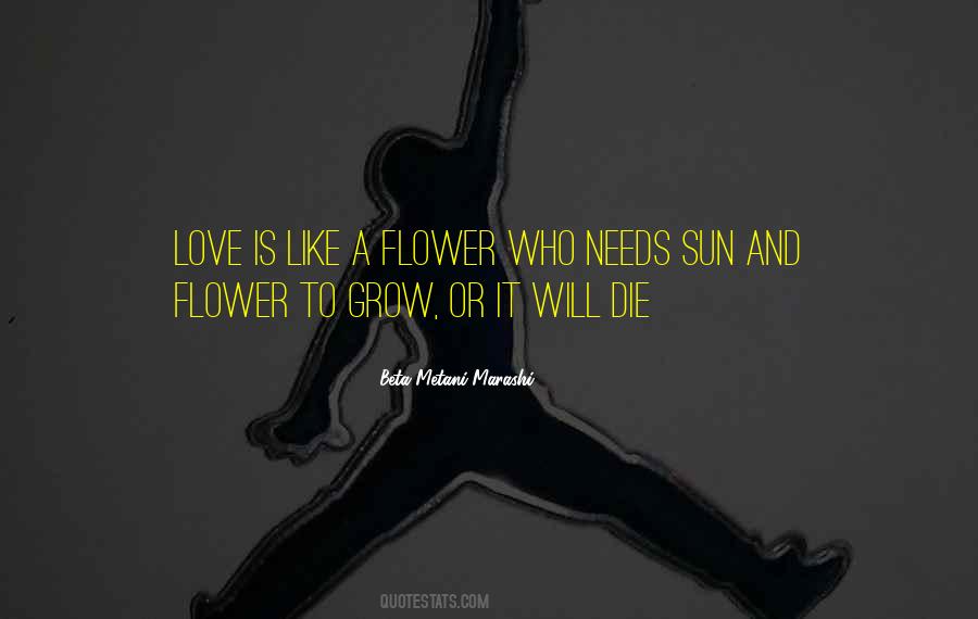 Love Will Grow Quotes #1065206