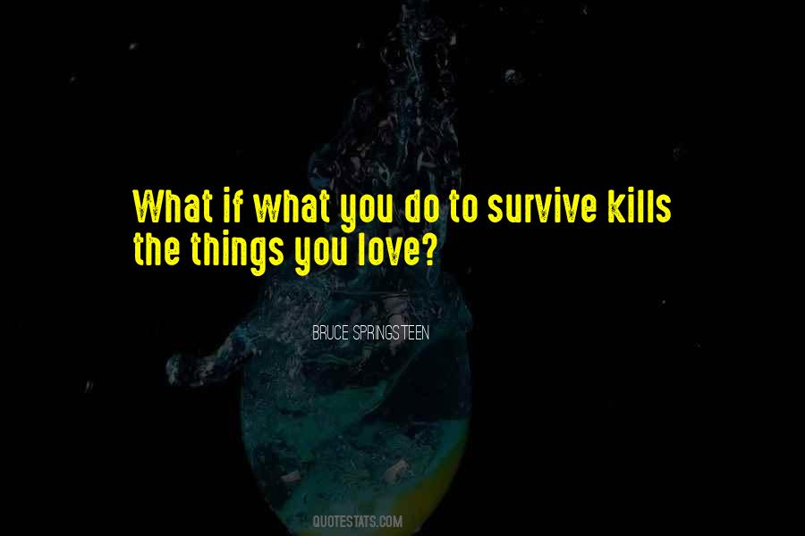 Love Will Survive Quotes #493716