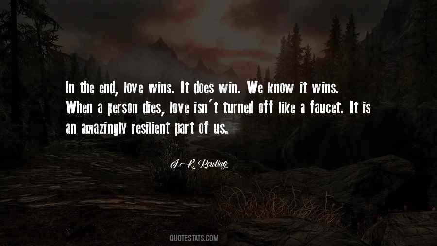 Love Wins In The End Quotes #451501